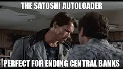 The Satoshi Autoloader Perfect For Ending Central Banks