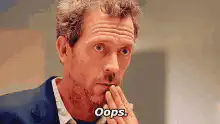 Hugh Laurie as House saying Oops