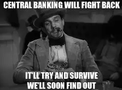 Central Banking Will Fight Back