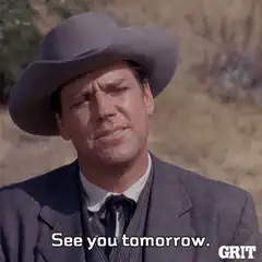 Cowboy says see you tomorrow