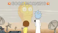 Rick and Morty sun good morning