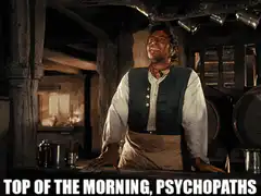 Top of the morning psychopaths
