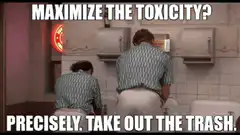 Maximize the Toxicity Precisely Take Out the Trash