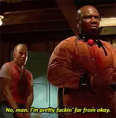 No man I'm pretty fuckin far from okay