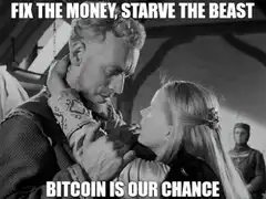 Fix the Money Starve the Beast Bitcoin is Our Chance