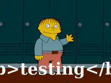 Nelson Muntz testing