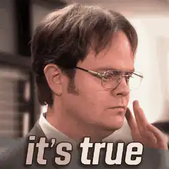 Dwight Schrute It's True