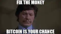 Fix The Money Bitcoin Is Your Chance