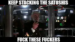 Keep Stacking the Satoshis Fuck These Fuckers