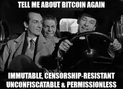 Tell Me About Bitcoin Again Meme
