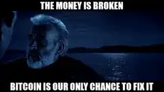The Money Is Broken Bitcoin Is Our Only Chance