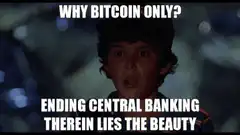 Why Bitcoin Only Ending Central Banking