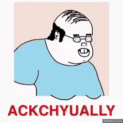 Ackchyually meme man