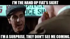 Al Pacino I'm The Hand Up Fiat's Skirt