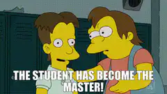 The student has become the master