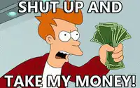 Fry Shut Up And Take My Money
