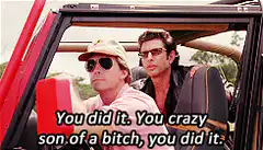 You did it you crazy son of a bitch