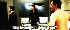 Who brought this guy along?