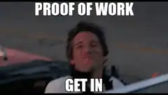 Proof of Work Get In