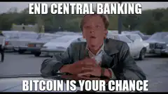 End Central Banking Bitcoin Is Your Chance