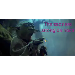 Yoda The zaps are strong on nostr