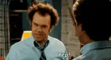 John C. Reilly saying Yep