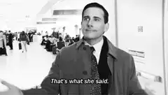 Michael Scott That's What She Said