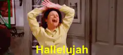Elaine Benes screaming Hallelujah