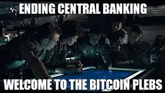 Ending Central Banking Welcome to the Bitcoin Plebs