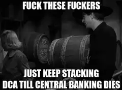 Just Keep Stacking DCA Till Central Banking Dies