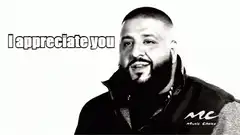 DJ Khaled I appreciate you