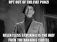 Opt Out Of The Fiat Ponzi Relentless Stacking