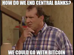 How do we end central banks? We could go with Bitcoin