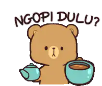 bear pouring tea ngopi dulu