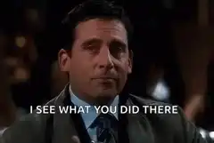 Michael Scott I See What You Did There