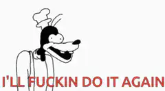 Chef Dog I'll Fuckin Do It Again