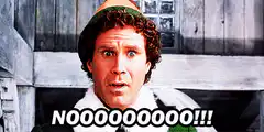 Buddy the Elf screaming NOOOOOOOOO