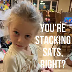 You're Stacking Sats Right