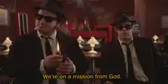 We're on a mission from God