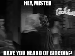 Hey Mister Have You Heard Of Bitcoin