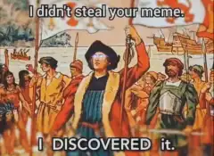 Christopher Columbus I didn't steal your meme
