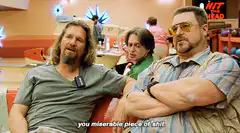 The Dude calls someone a miserable piece of shit