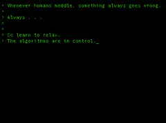 Terminal text: algorithms are in control