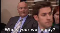 Who's your worm guy?