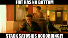 Fiat Has No Bottom Stack Satoshis Accordingly