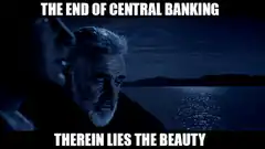 The End of Central Banking Meme
