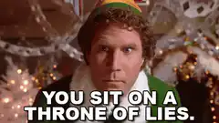 Buddy the Elf You Sit on a Throne of Lies