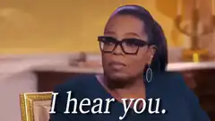 Oprah Winfrey I hear you
