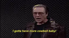 Gary Oldman I gotta have more cowbell baby