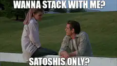 Wanna stack with me? Satoshis only?